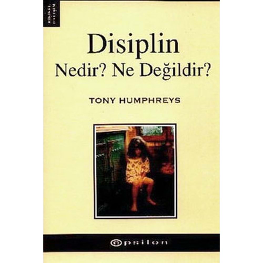 Disiplin Nedir? Ne Değildir? - Tony Humphreys - Epsilon Yayınevi