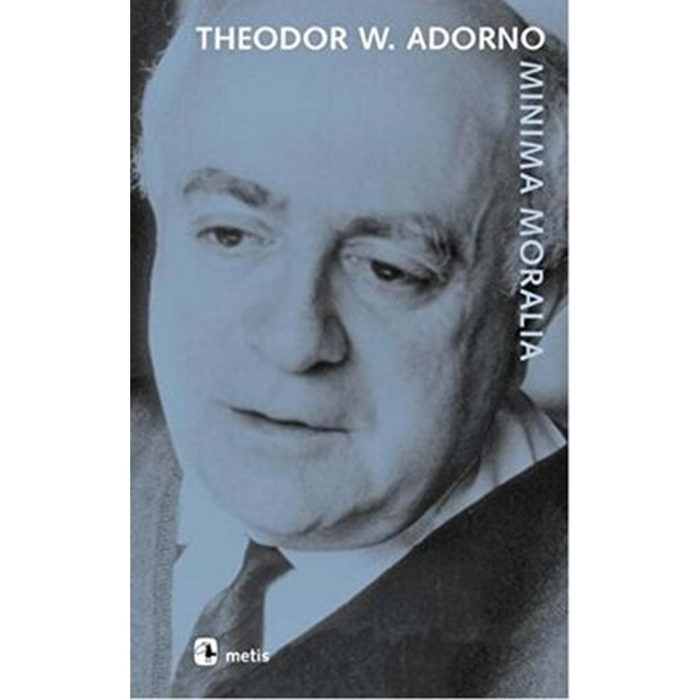 Minima Moralia - Theodor W. Adorno - Metis Yayınları
