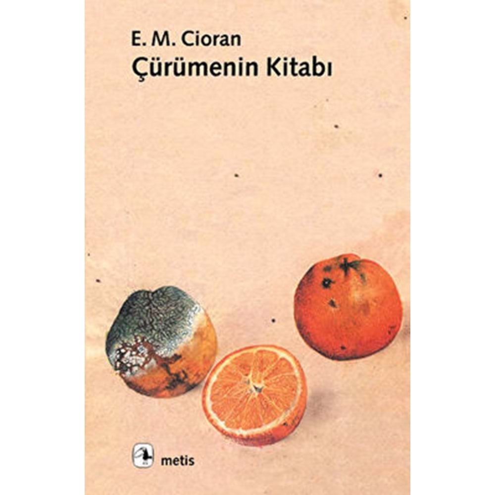 Çürümenin Kitabı - Emil Michel Cioran - Metis Yay.