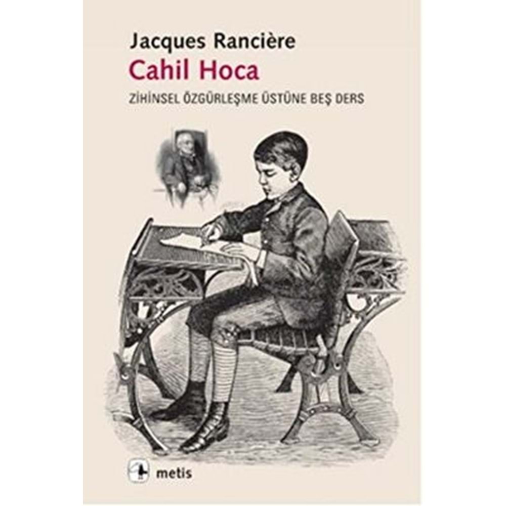 Cahil Hoca Zihinsel Özgürleşme Üstüne Beş Ders - Jacques Ranciere - M