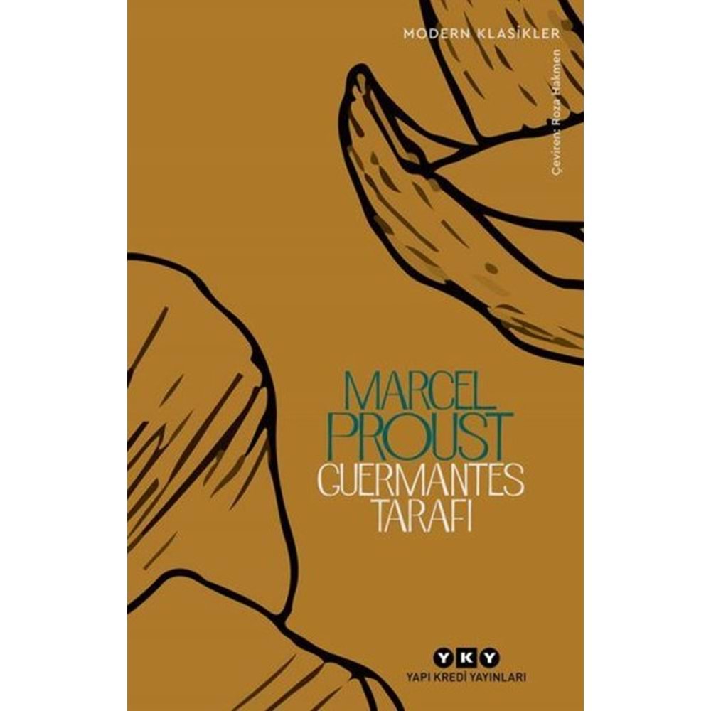 Guermantes Tarafı Kayıp Zamanın İzinde 3 - Marcel Proust - Yapı Kredi Yayınları