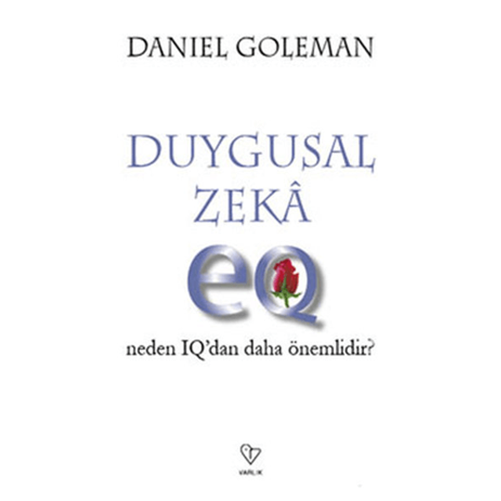 Duygusal Zeka Neden IQ'dan Daha Önemli - Daniel Goleman - Varlık Yayın