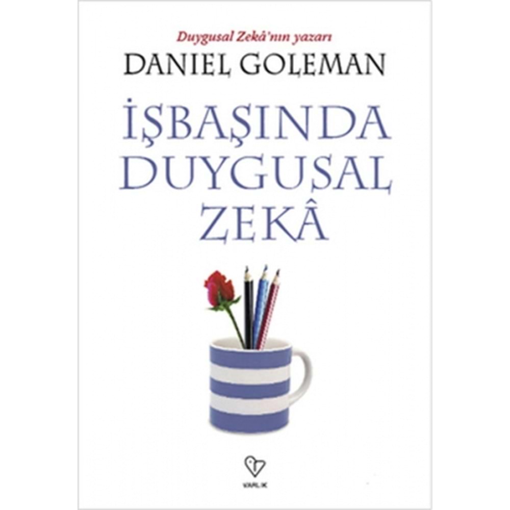İşbaşında Duygusal Zeka - Daniel Goleman - Varlık Yayınları