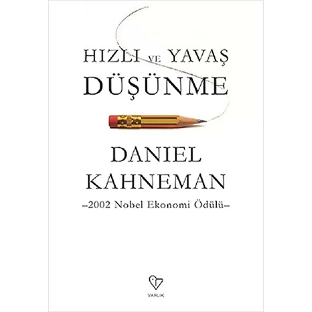 Hızlı ve Yavaş Düşünme - Daniel Kahneman - Varlık Yayınları