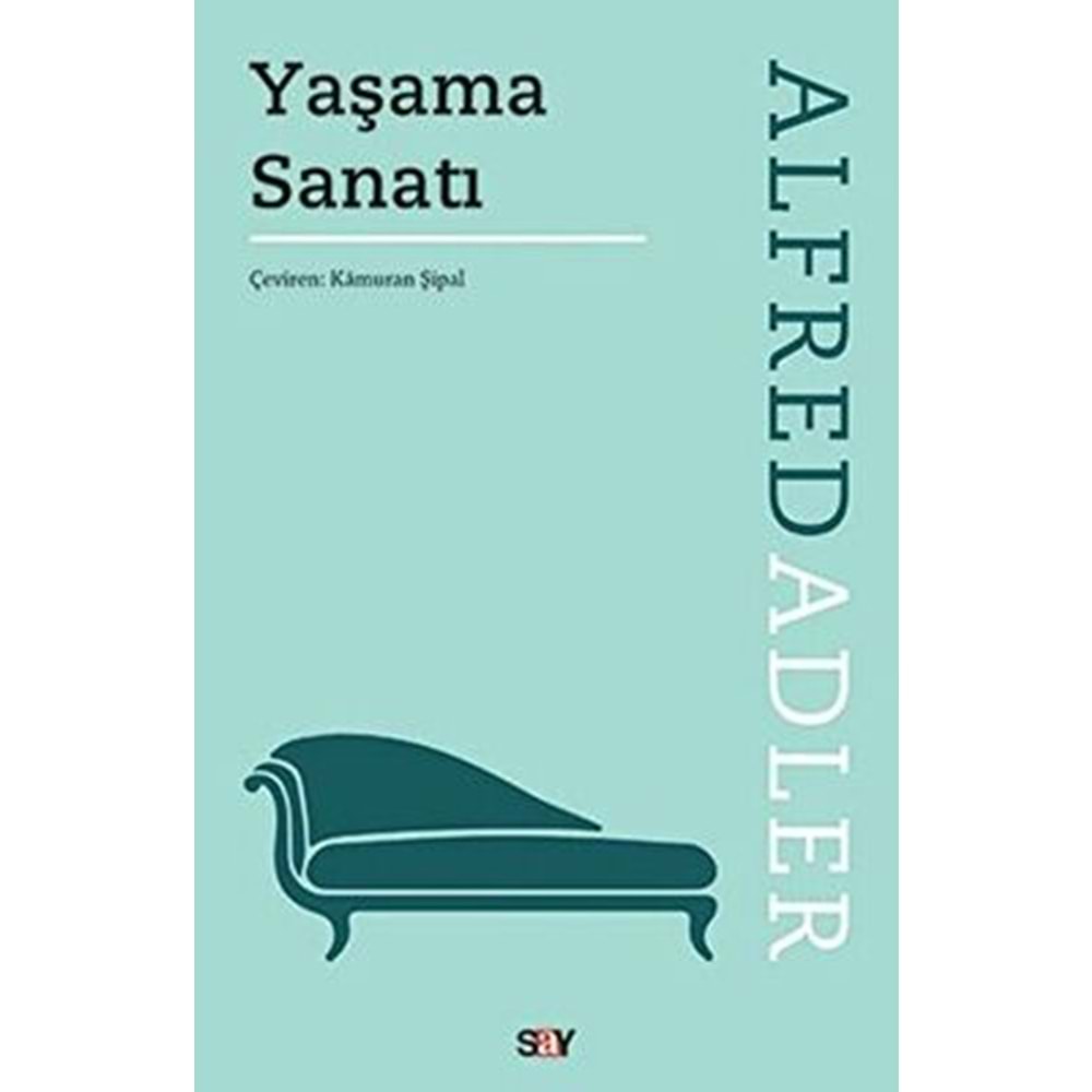 Yaşama Sanatı - Alfred Adler - Say Yay.