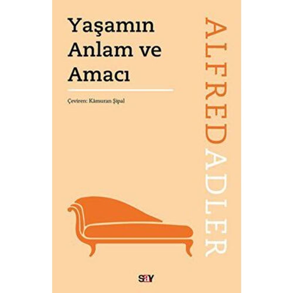 Yaşamın Anlam ve Amacı - Alfred Adler - Say Yay.