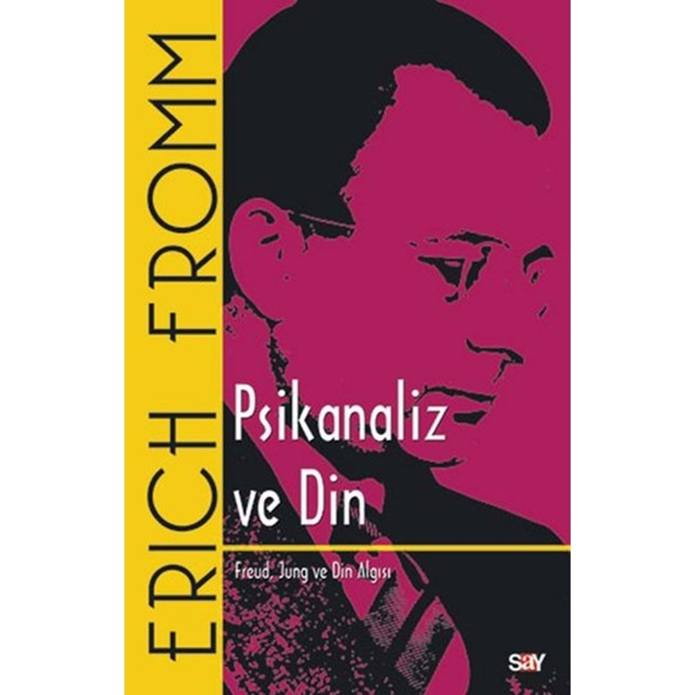 Psikanaliz ve Din - Erich Fromm - Say Yayınları