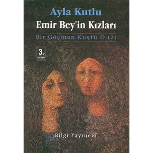 Emir Bey'in Kızları - Ayla Kutlu - Bilgi Yayınevi