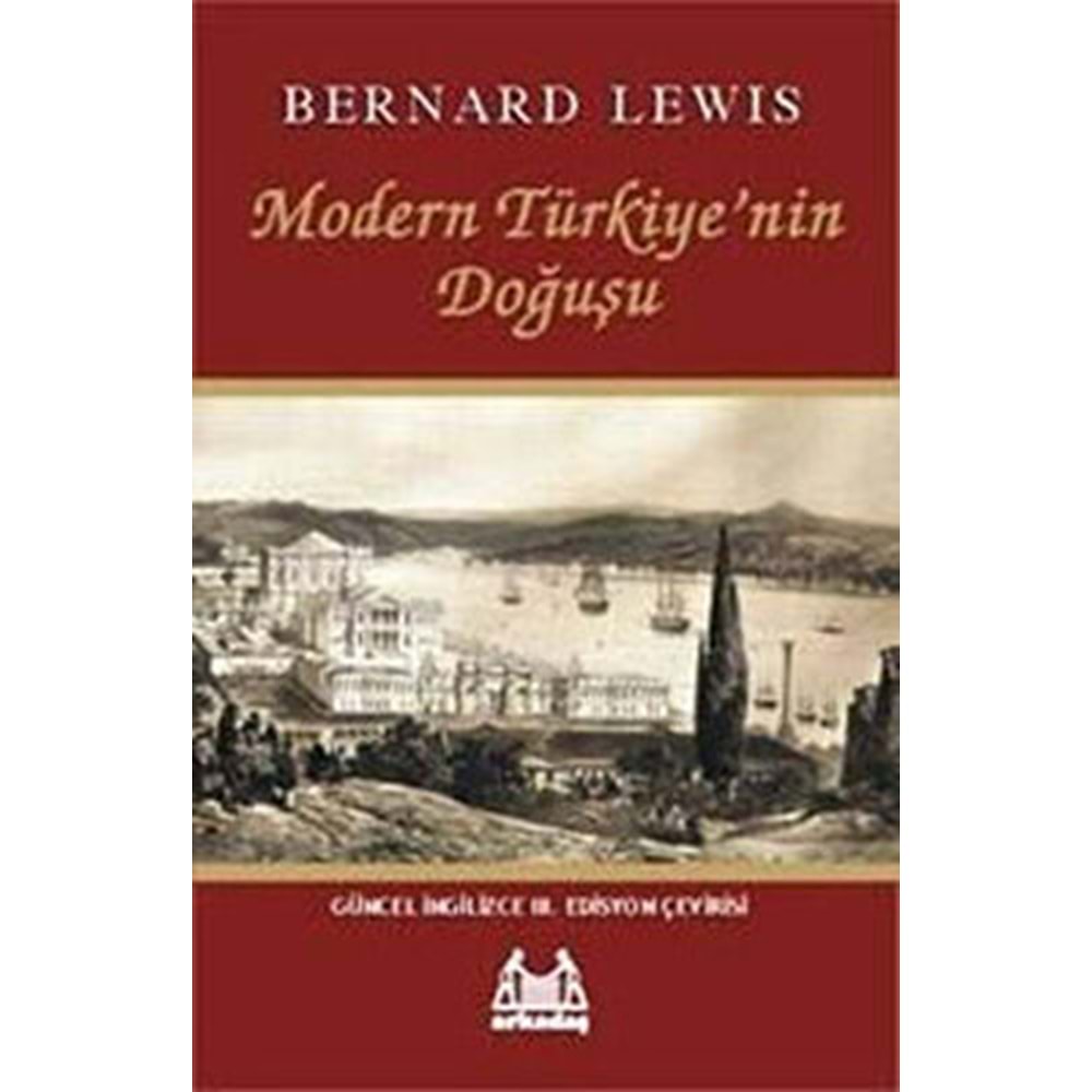 Modern Türkiye'nin Doğuşu - Bernard Lewis - Arkadaş Yayıncılık