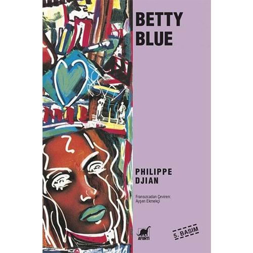 Betty Blue - Philippe Djian - Ayrıntı Yayınları