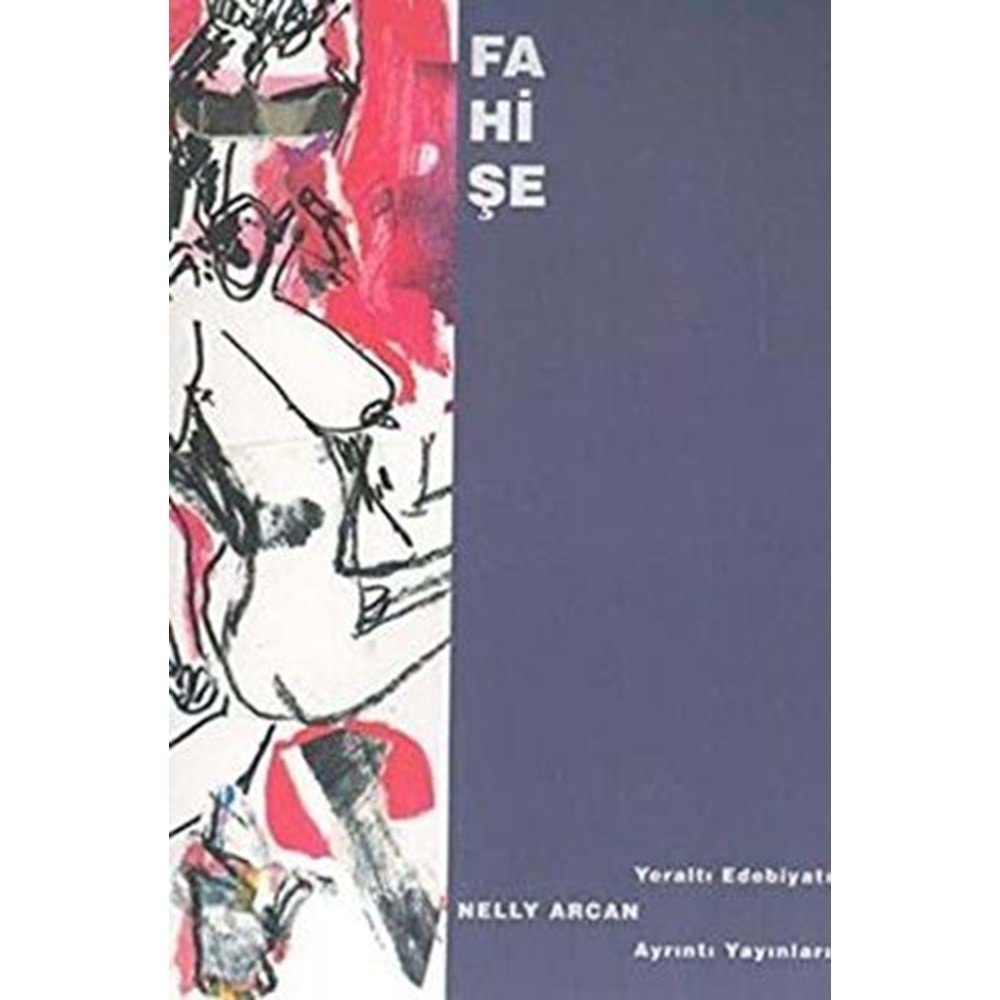 Fahişe - Nelly Arcan - Ayrıntı Yayınları