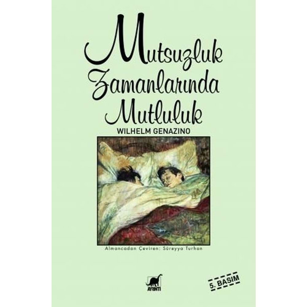 Mutsuzluk Zamanlarında Mutluluk -- Wilhelm Genazino -Ayrıntı Yayınları