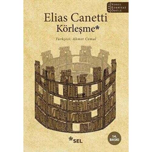 Körleşme - Elias Canetti - Sel Yayıncılık