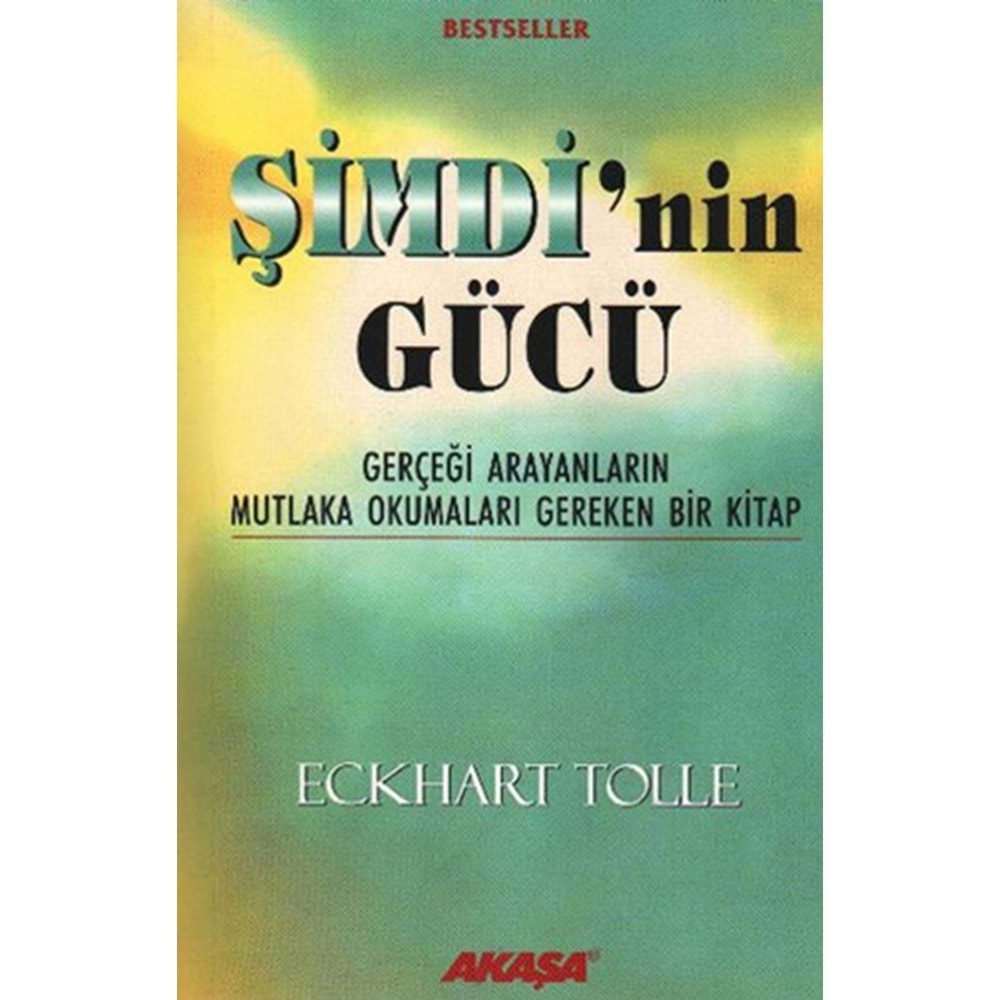 Şimdi'nin Gücü - Eckhart Tolle - Akaşa Yayın