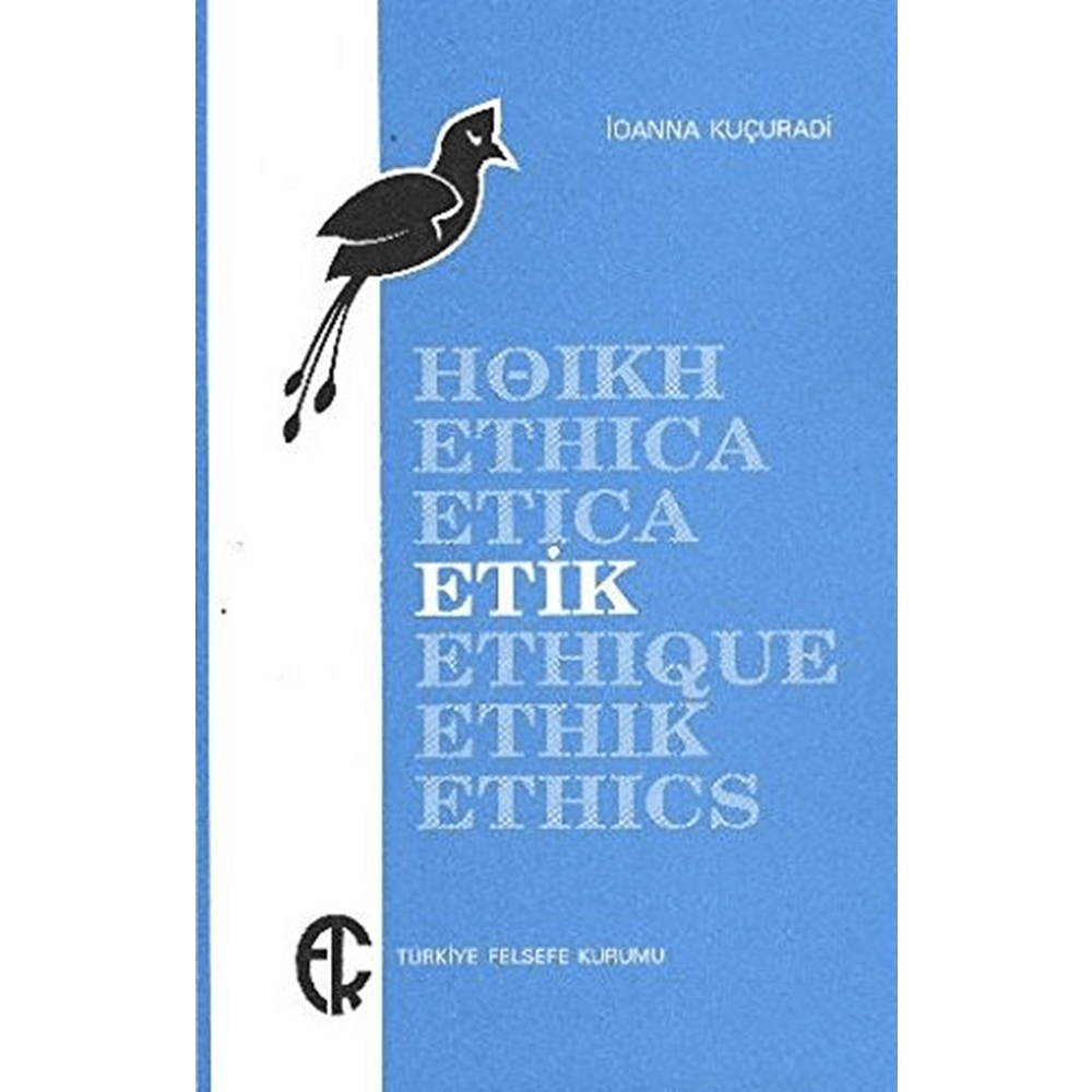 Etik - İoanna Kuçuradi - Türkiye Felsefe Kurumu