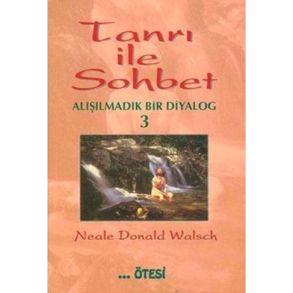 Tanrı ile Sohbet 3 Alışılmadık Bir Diyalog - Neale Donald Walsch - Ötesi Yayıncılık