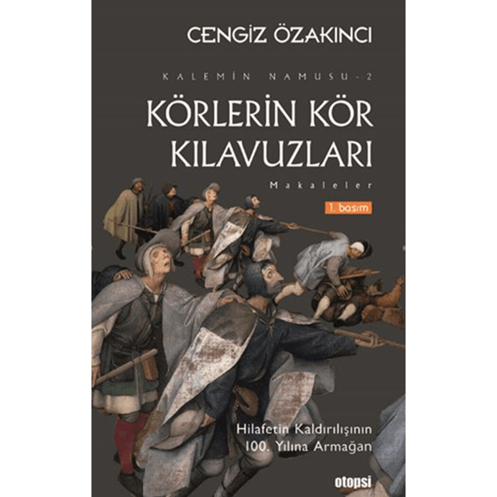 Körlerin Kör Kılavuzları - Cengiz Özakıncı - Otopsi Yayınları