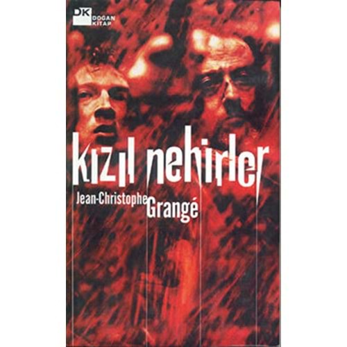 Kızıl Nehirler - Jean-Christophe Grange - Doğan Kitap