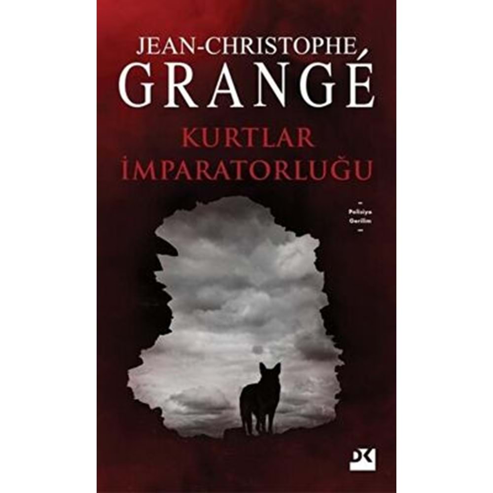Kurtlar İmparatorluğu - Jean-Christophe Grange - Doğan Kitap