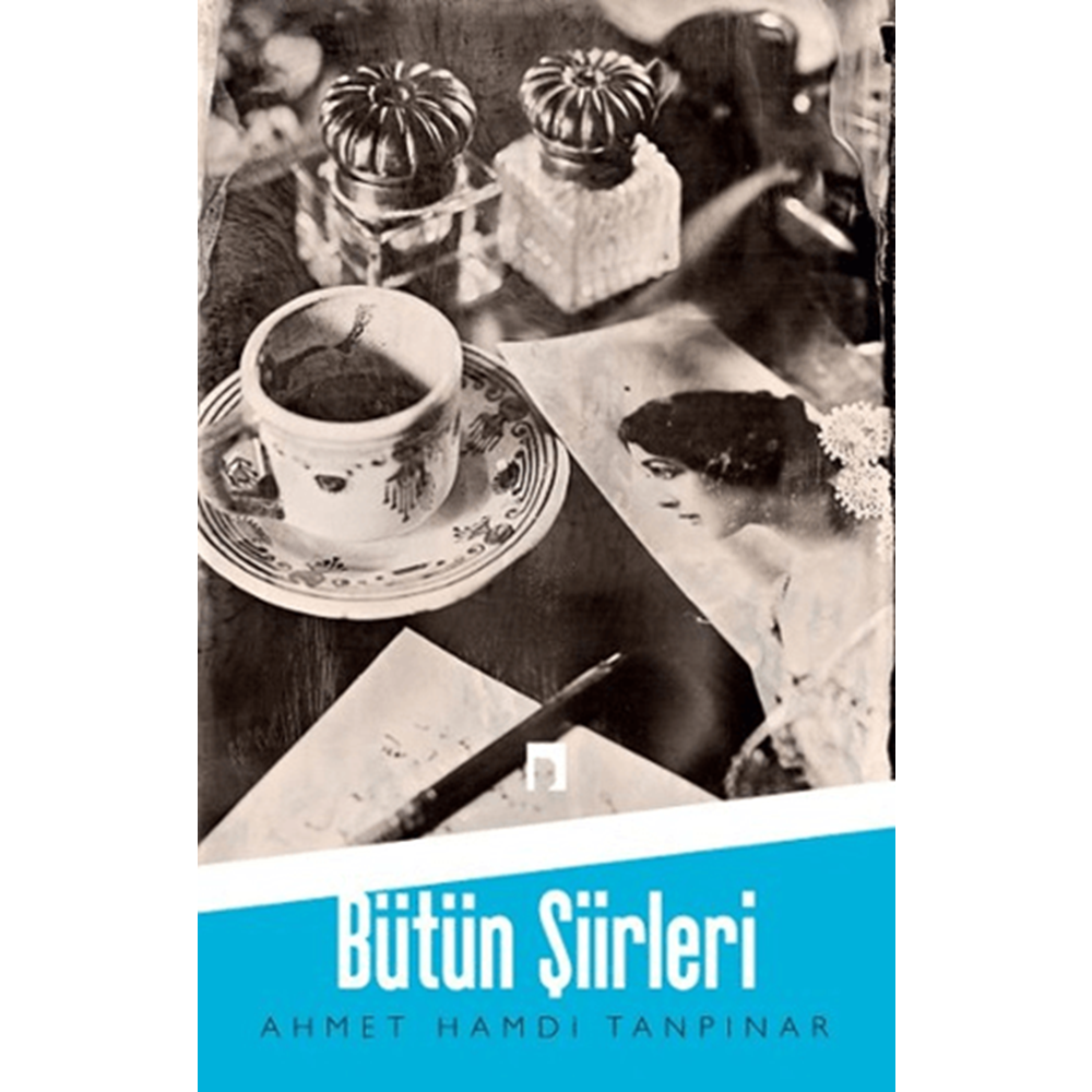 Ahmet Hamdi Tanpınar - Bütün Şiirleri - Ahmet Hamdi Tanpınar