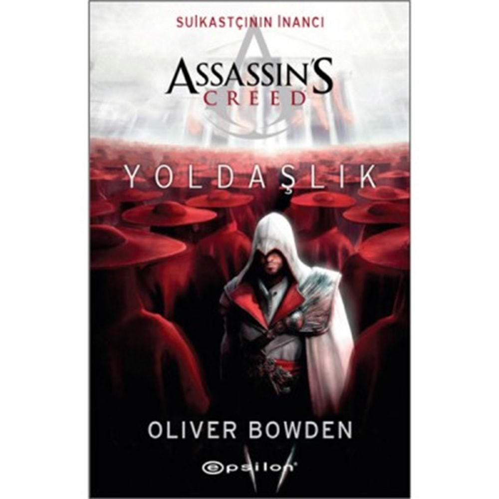 Assassin's Creed 2 Yoldaşlık - Oliver Bowden - Epsilon Yay.