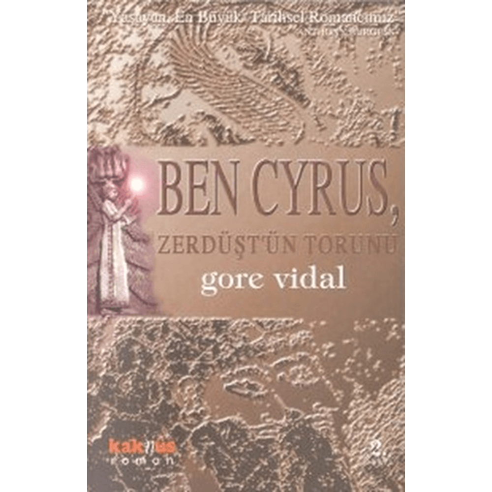 Ben Cyrus Zerdüşt'ün Torunu - Gore Vidal - Kaknüs Yayınları